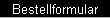  Bestellformular 
