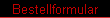  Bestellformular 
